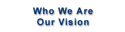 Who We Are - Our Vision